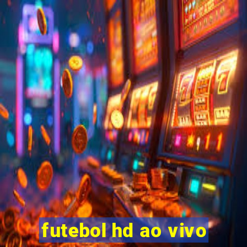 futebol hd ao vivo